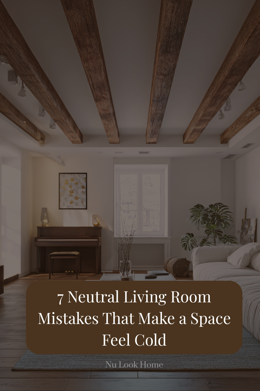 7 Neutral Living Room Mistakes to Avoid Description: These common neutral living room mistakes can make your space feel cold. Learn how to fix them for a warmer, cozier home.